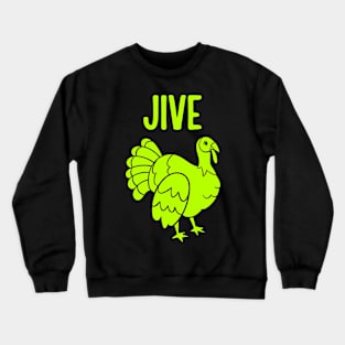 Jive Turkey Crewneck Sweatshirt